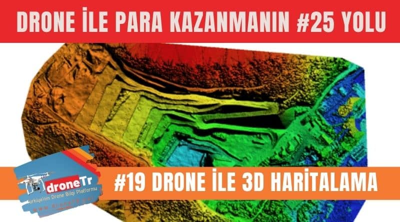 Drone ile para kazanmak için 25 iş fikri, #19 Drone ile 3D haritalama yapmak | www.DroneTR.net