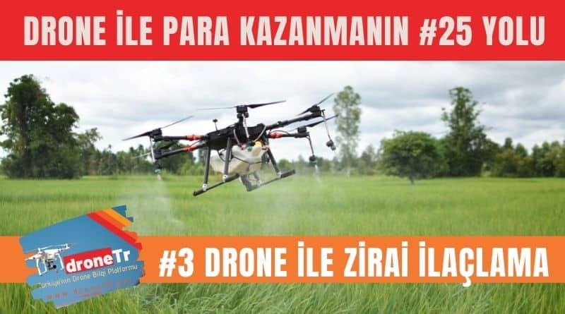 Drone ile para kazanmak için 25 iş fikri, #3 Drone ile zirai ilaçlama yapmak | www.DroneTR.net