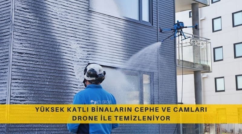 Norveçli KTV Firması Dronelar İle Yüksek Katlı Binaların Cephe ve Cam Temizliğini Gerçekleştiriyor